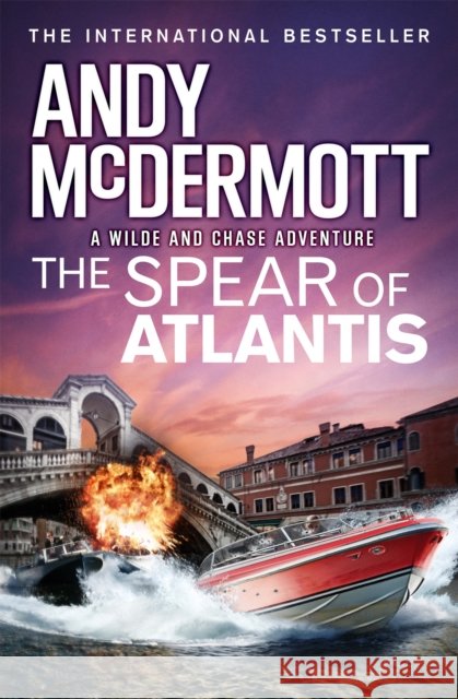 The Spear of Atlantis (Wilde/Chase 14) Andy McDermott 9781472236913