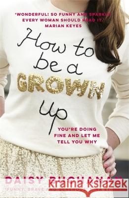 How to Be a Grown-Up Daisy Buchanan   9781472238832