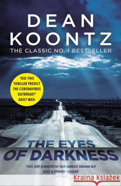 The Eyes of Darkness: A gripping suspense thriller that predicted a global danger... Dean Koontz 9781472240293 Headline Publishing Group