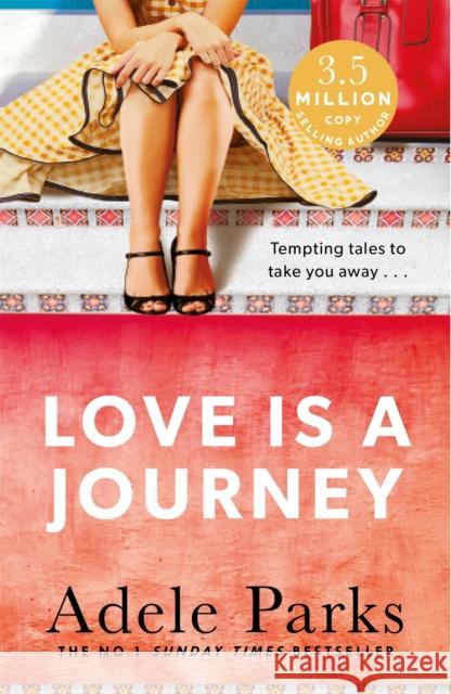 Love Is A Journey: A perfect romantic treat Adele Parks 9781472240514