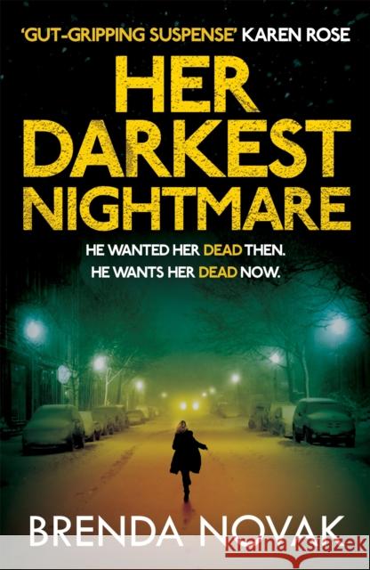 Her Darkest Nightmare: He wanted her dead then. He wants her dead now. (Evelyn Talbot series, Book 1) Brenda Novak 9781472240972 Headline Publishing Group