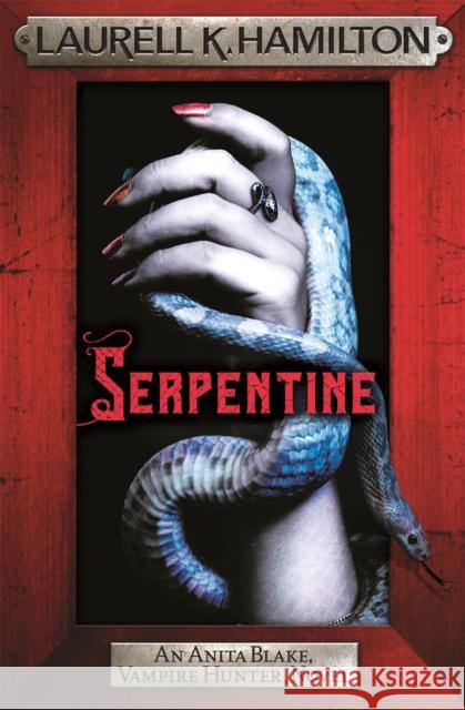 Serpentine: Anita Blake 26 Laurell K. Hamilton   9781472241818 Headline Publishing Group