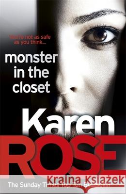 Monster In The Closet (The Baltimore Series Book 5) Karen Rose 9781472244598