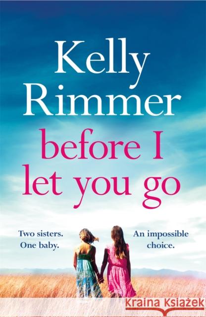 Before I Let You Go Kelly Rimmer 9781472247292