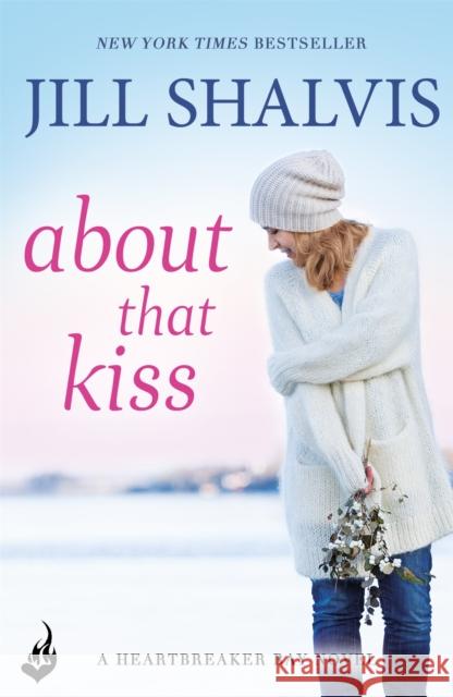 About That Kiss: The fun, laugh-out-loud romance! Jill (Author) Shalvis 9781472252197 Headline Publishing Group