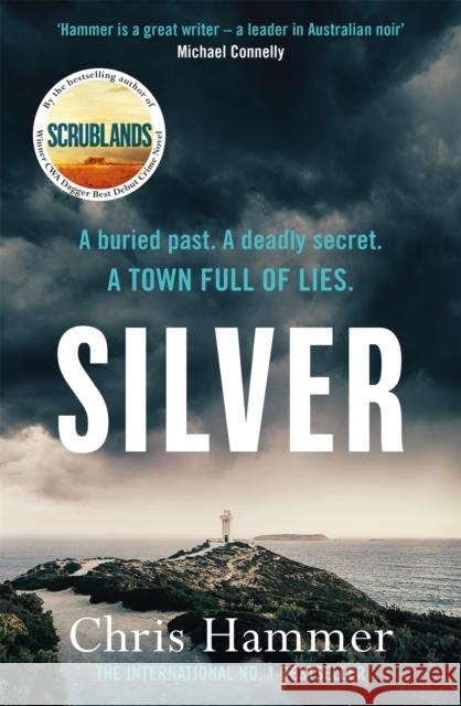 Silver: Sunday Times Crime Book of the Month Hammer, Chris 9781472255365