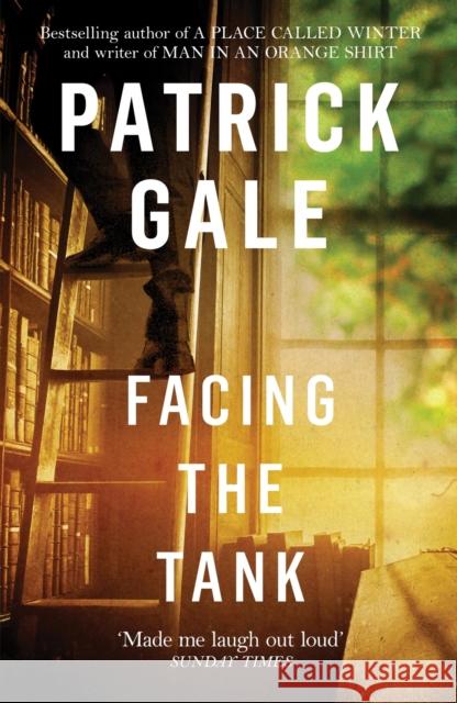 Facing the Tank Patrick Gale   9781472255549 Tinder Press