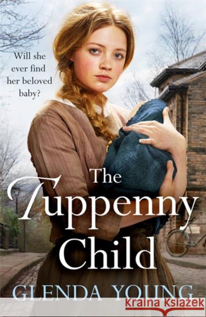 The Tuppenny Child: An emotional saga of love and loss Glenda Young 9781472256621