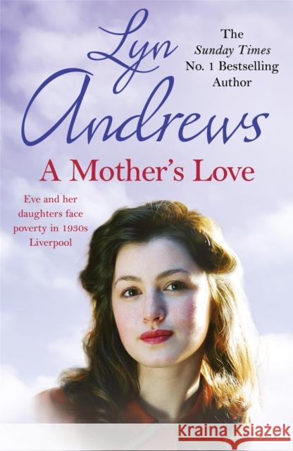 A Mother's Love: A compelling family saga of life's ups and downs Lyn Andrews   9781472256737 Headline Book Publishing