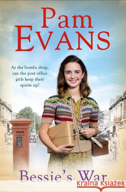 Bessie's War: A heartwarming wartime saga of love and loss for the post office girls Pamela Evans   9781472256836