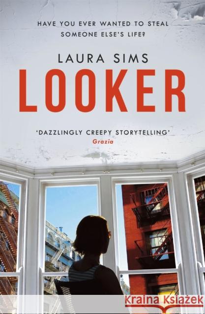 Looker: 'A slim novel that has maximum drama' Laura Sims 9781472258809 Headline Publishing Group