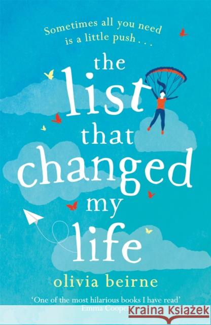 The List That Changed My Life: the uplifting bestseller that will make you weep with laughter! Olivia Beirne 9781472259561