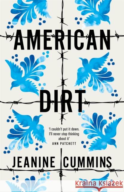 American Dirt: THE SUNDAY TIMES AND NEW YORK TIMES BESTSELLER Jeanine Cummins 9781472261397