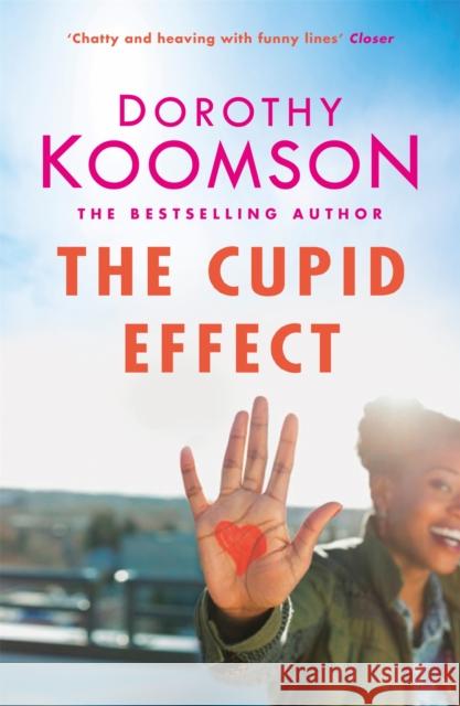 The Cupid Effect Dorothy Koomson 9781472261687