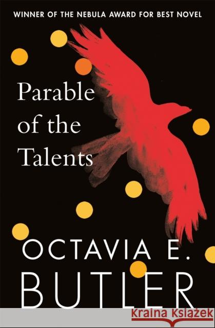 Parable of the Talents: winner of the Nebula Award Octavia E. Butler   9781472263650 Headline Publishing Group