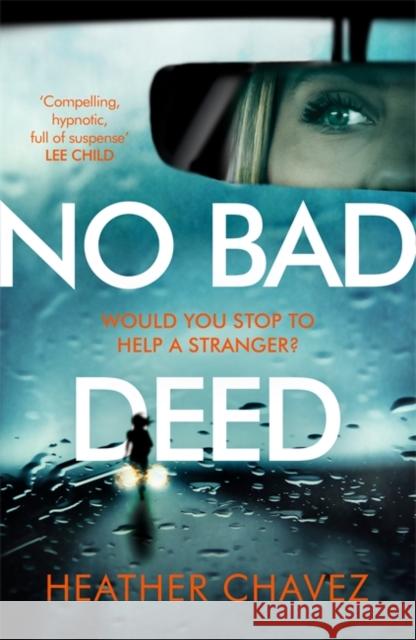 No Bad Deed Heather Chavez 9781472264749 Headline Publishing Group