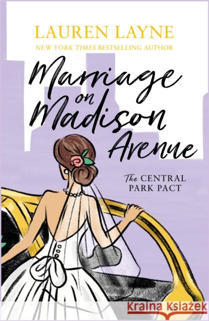Marriage on Madison Avenue: A sparkling new rom-com from the author of The Prenup! Lauren Layne 9781472265128
