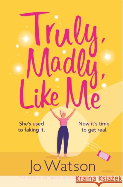 Truly, Madly, Like Me: The glorious and hilarious rom-com from the smash-hit bestseller Jo Watson 9781472265562 Headline Publishing Group