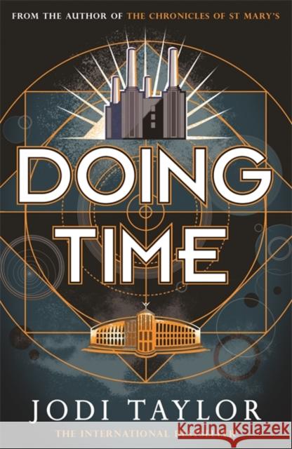 Doing Time: a hilarious new spinoff from the Chronicles of St Mary's series Jodi Taylor 9781472266774