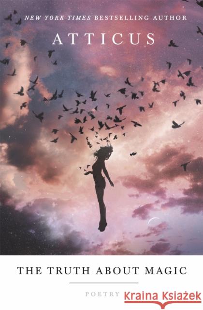 The Truth About Magic Atticus Poetry 9781472267245 Headline Publishing Group