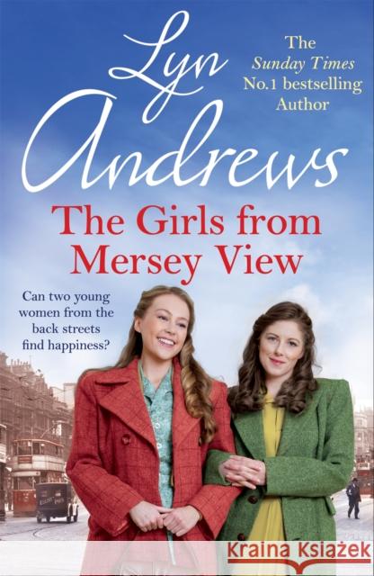 The Girls From Mersey View: A nostalgic saga of love, hard times and friendship in 1930s Liverpool Lyn Andrews 9781472269676
