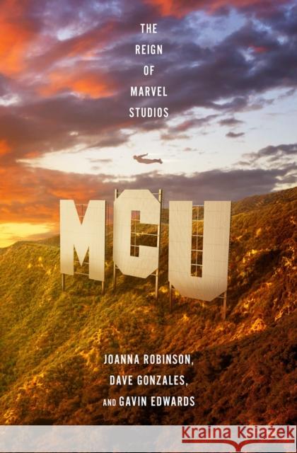 MCU: The Reign of Marvel Studios  9781472270740 Headline Publishing Group