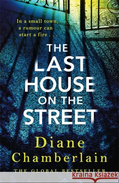 The Last House on the Street: A gripping, moving story of family secrets from the bestselling author Diane Chamberlain 9781472271242