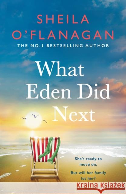 What Eden Did Next: The moving and uplifting bestseller you'll never forget Sheila O'Flanagan 9781472272713