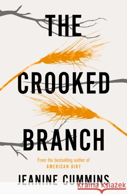The Crooked Branch Jeanine Cummins 9781472272850