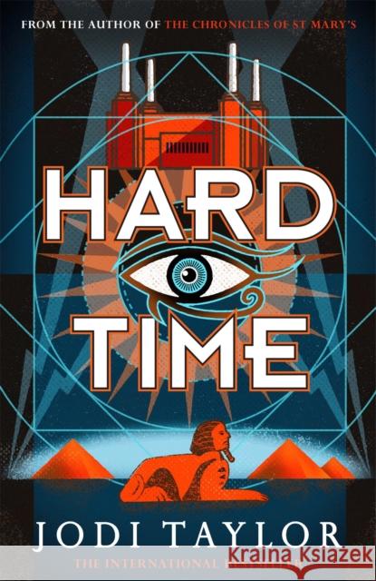 Hard Time: a bestselling time-travel adventure like no other Jodi Taylor 9781472273147