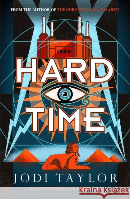 Hard Time: a bestselling time-travel adventure like no other Jodi Taylor 9781472273185