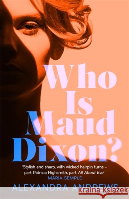 Who is Maud Dixon? Alexandra Andrews 9781472274687 Headline Publishing Group