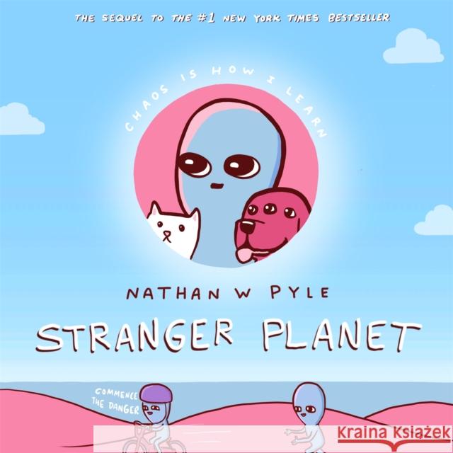 Stranger Planet: The Hilarious Sequel to the #1 Bestseller Pyle, Nathan 9781472275851