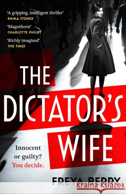 The Dictator's Wife: A mesmerising novel of deception and BBC 2 Between the Covers Book Club pick Freya Berry 9781472276346