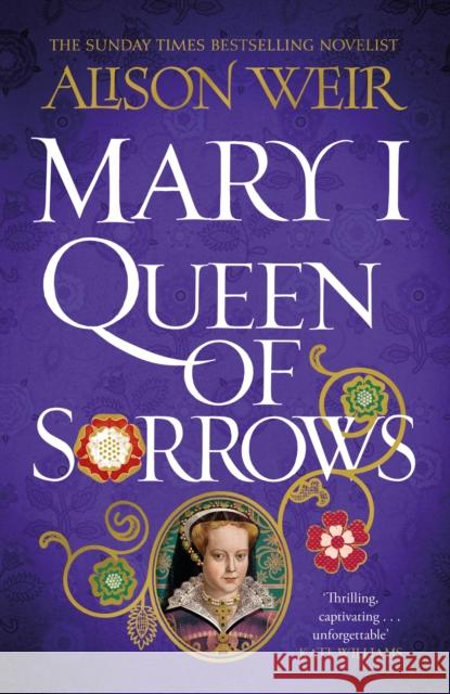 Mary I: Queen of Sorrows Alison Weir 9781472278142