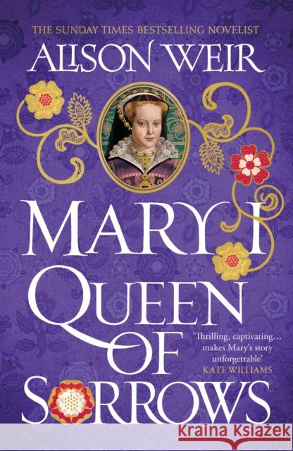 Mary I: Queen of Sorrows Alison Weir 9781472278173