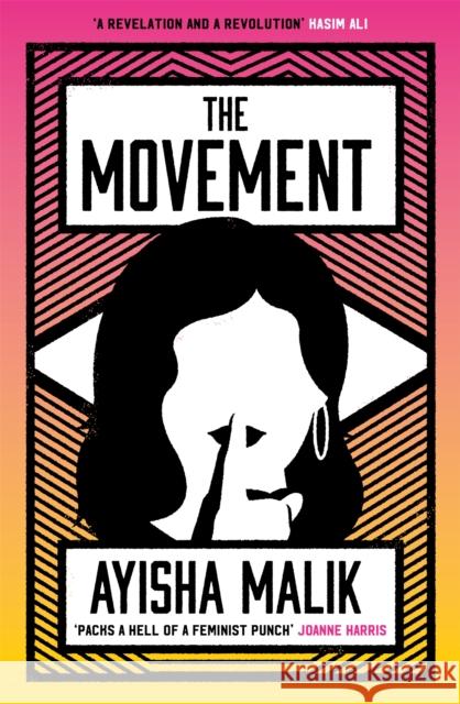 The Movement: how far will she go to make herself heard? Ayisha Malik 9781472279316 Headline Publishing Group