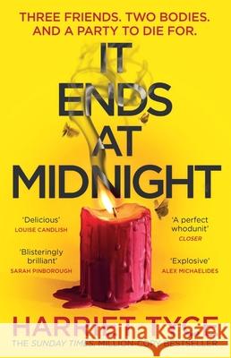 It Ends At Midnight: The addictive bestselling thriller from the author of Blood Orange Harriet Tyce 9781472280114