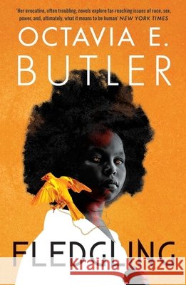 Fledgling: Octavia E. Butler's extraordinary final novel Octavia E. Butler 9781472281098