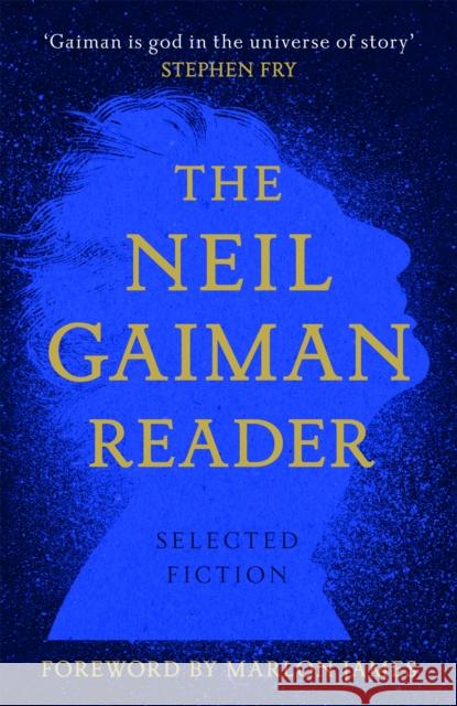 The Neil Gaiman Reader: Selected Fiction Neil Gaiman 9781472282309