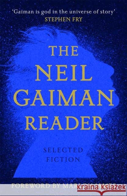 The Neil Gaiman Reader: Selected Fiction Neil Gaiman 9781472282309 Headline Publishing Group