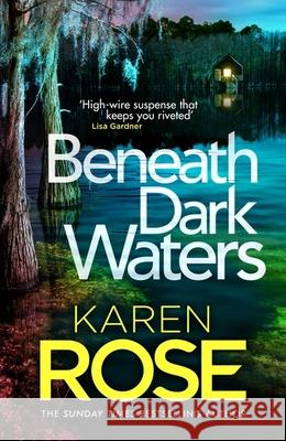 Beneath Dark Waters Karen Rose 9781472282965