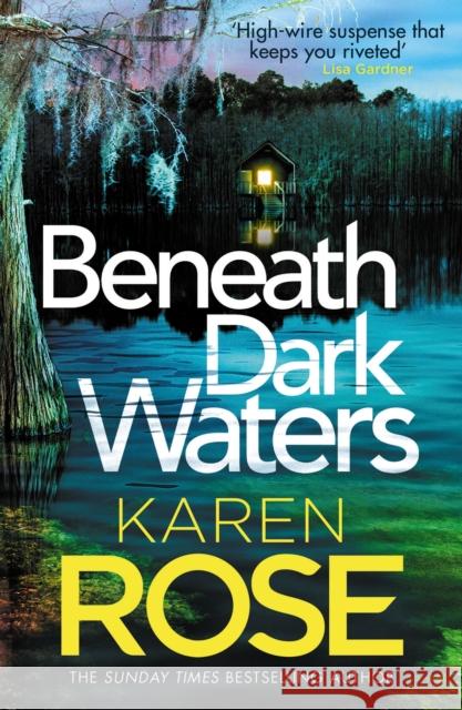 Beneath Dark Waters Karen Rose 9781472282989