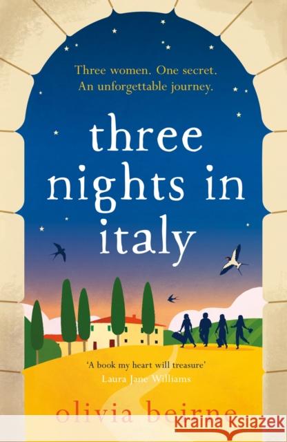Three Nights in Italy: a hilarious and heart-warming story of love, second chances and the importance of not taking life for granted Olivia Beirne 9781472284495