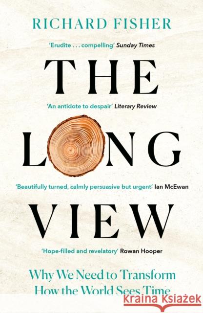 The Long View: Why We Need to Transform How the World Sees Time  9781472285256 HEADLINE