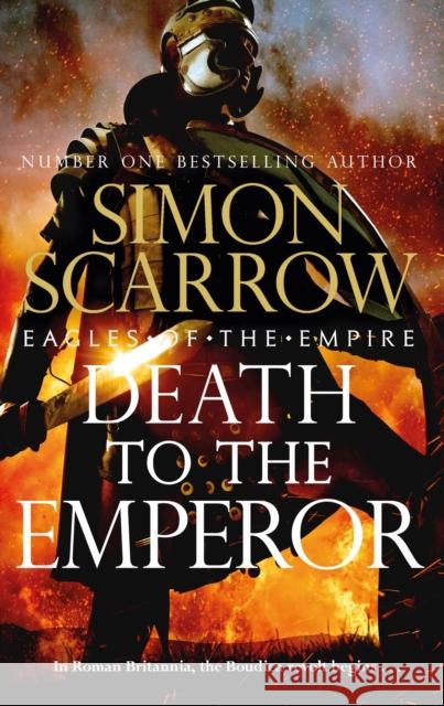 Death to the Emperor: The thrilling new Eagles of the Empire novel - Macro and Cato return! Simon Scarrow 9781472287120 Headline Publishing Group