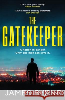 The Gatekeeper: 'Great plot, great pacing' GREGG HURWITZ James Byrne 9781472288165