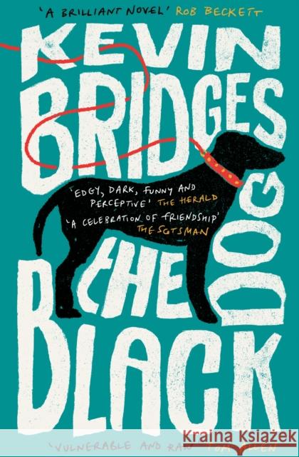 The Black Dog: The life-affirming debut novel from one of Britain's most-loved comedians Kevin Bridges 9781472289070