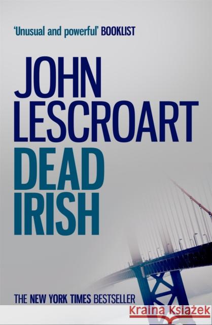 Dead Irish (Dismas Hardy series, book 1): A captivating crime thriller John Lescroart 9781472291783