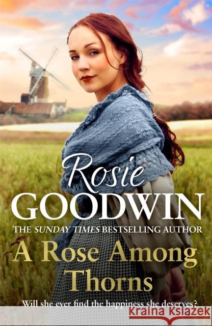 A Rose Among Thorns: A heartrending saga of family, friendship and love ROSIE GOODWIN 9781472293374 Headline Publishing Group